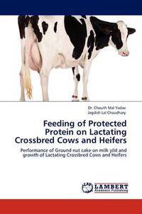 Cover image for Feeding of Protected Protein on Lactating Crossbred Cows and Heifers