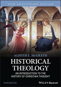 Cover image for Historical Theology: An Introduction to the Histor y of Christian Thought