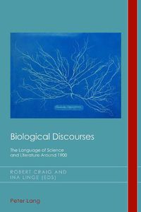 Cover image for Biological Discourses: The Language of Science and Literature Around 1900