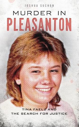 Cover image for Murder in Pleasanton: Tina Faelz and the Search for Justice