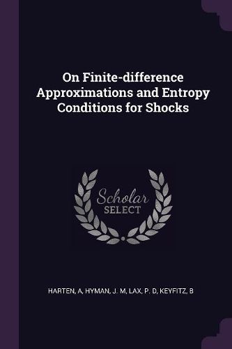 Cover image for On Finite-difference Approximations and Entropy Conditions for Shocks