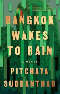 Cover image for Bangkok Wakes to Rain: A Novel