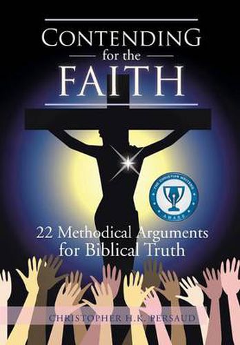 Cover image for Contending for the Faith: 22 Methodical Arguments for Biblical Truth