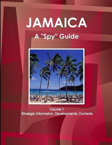 Cover image for Jamaica A Spy Guide Volume 1 Strategic Information, Developments, Contacts