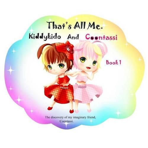 Cover image for That's All Me.: The discovery of my imaginary friend, Coontassi.