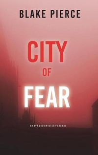 Cover image for City of Fear: An Ava Gold Mystery (Book 2)