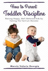 Cover image for How to Parent - Toddler Discipline