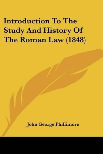 Cover image for Introduction To The Study And History Of The Roman Law (1848)