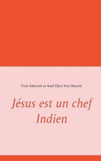 Cover image for Jesus est un chef Indien