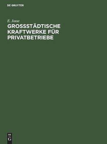 Grossstadtische Kraftwerke Fur Privatbetriebe: Nach Fremden Und Eigenen Entwurfen