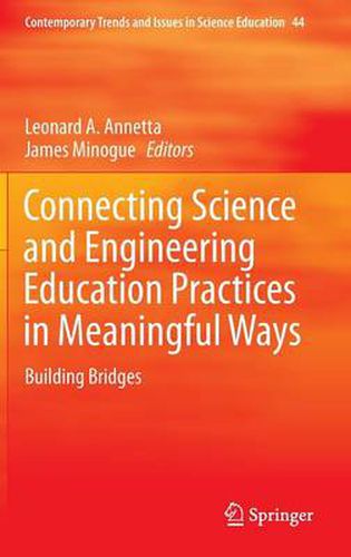 Cover image for Connecting Science and Engineering Education Practices in Meaningful Ways: Building Bridges