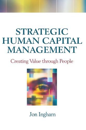 Cover image for Strategic Human Capital Management: Creating Value through People