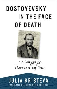 Cover image for Dostoyevsky in the Face of Death