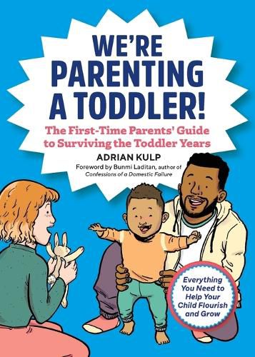 Cover image for We're Parenting a Toddler!: The First-Time Parents' Guide to Surviving the Toddler Years