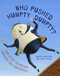 Cover image for Who Pushed Humpty Dumpty?: and Other Notorious Nursery Tale Mysteries