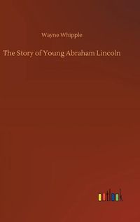 Cover image for The Story of Young Abraham Lincoln