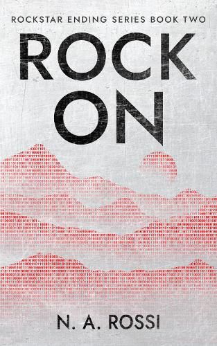 Cover image for Rock On: The second book in the chillingly plausible Rockstar Ending series