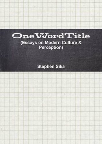 Cover image for OneWordTitle (Essays on Modern Culture & Perception)