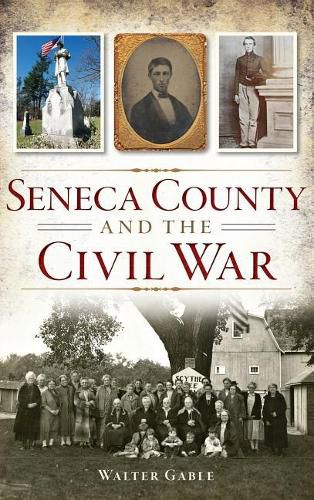 Cover image for Seneca County and the Civil War