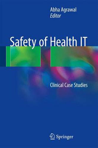 Cover image for Safety of Health IT: Clinical Case Studies