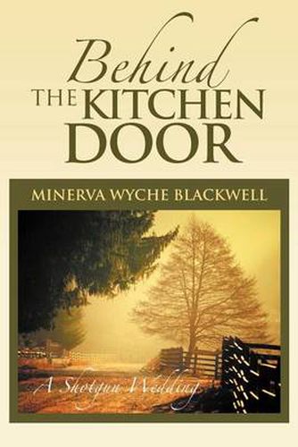 Cover image for Behind the Kitchen Door: A Shotgun Wedding