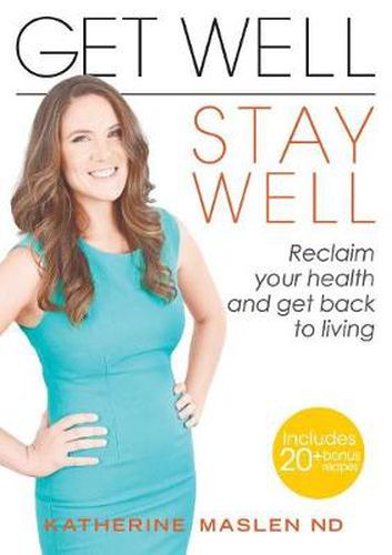 Cover image for Get Well, Stay Well: Reclaim your health and get back to living.