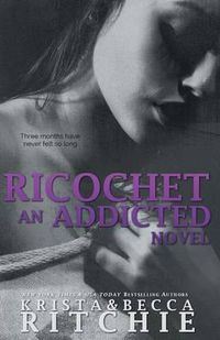 Cover image for Ricochet: Addicted, Book 1.5