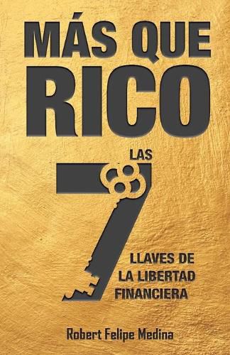 Cover image for !mas Que Rico!: Las 7 llaves de la libertad financiera