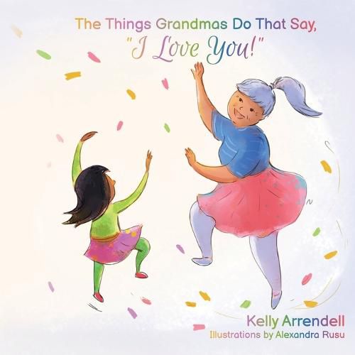 Cover image for The Things Grandmas Do That Say I Love You!