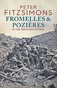 Cover image for Fromelles and Pozieres: In the Trenches of Hell