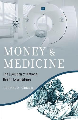 Cover image for Money and Medicine: The Evolution of National Health Expenditures