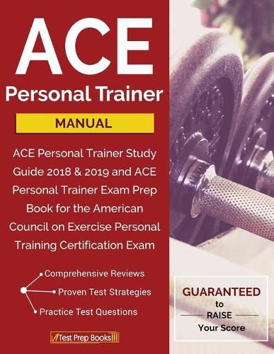 Cover image for ACE Personal Trainer Manual: ACE Personal Trainer Study Guide 2018 & 2019 and ACE Personal Trainer Exam Prep Book for the American Council on Exercise Personal Training Certification Exam