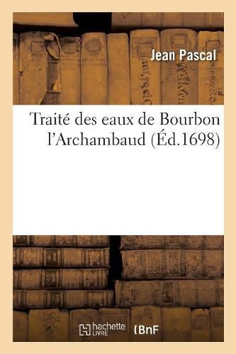 Traite Des Eaux de Bourbon l'Archambaud