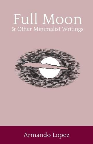 Cover image for Full Moon & Other Minimalist Writings