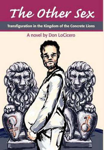 Cover image for The Other Sex: Transfiguration in the Kingdom of the Concrete Lions