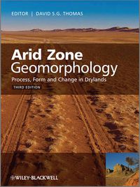 Cover image for Arid Zone Geomorphology: Process, Form and Change in Drylands