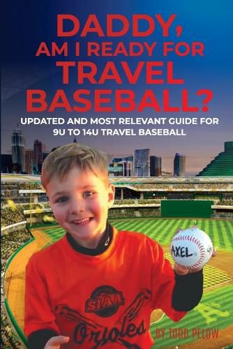 Cover image for Daddy, Am I Ready For Travel Baseball?