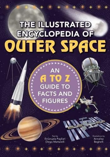 Cover image for The Illustrated Encyclopedia of Outer Space: An A to Z Guide to Facts and Figures