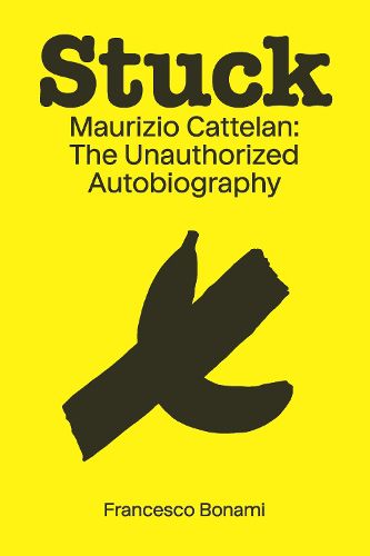 Cover image for Stuck: Maurizio Cattelan