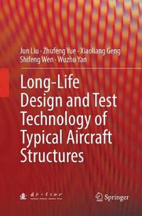 Cover image for Long-Life Design and Test Technology of Typical Aircraft Structures