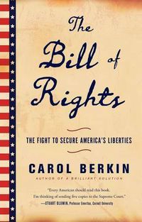 Cover image for The Bill of Rights: The Fight to Secure America's Liberties