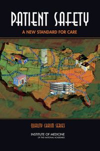 Cover image for Patient Safety: Achieving a New Standard for Care