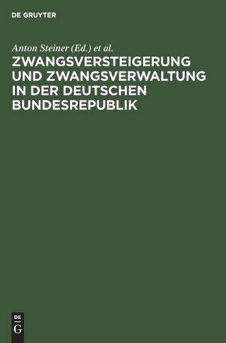Cover image for Zwangsversteigerung Und Zwangsverwaltung in Der Deutschen Bundesrepublik: Kommentar Zum Zwangsversteigerungsgesetz Unter Berucksichtigung Des Rechtes Aller Lander Der Bundesrepublik