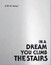 Cover image for Nikita Gale: IN A DREAM YOU CLIMB THE STAIRS