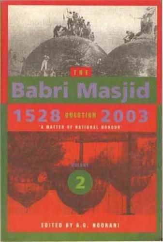 Cover image for The Babri Masjid Question, 1528-2003 - "A Matter of National Honour"