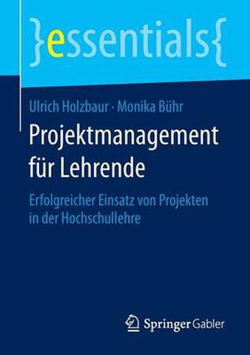 Cover image for Projektmanagement fur Lehrende: Erfolgreicher Einsatz von Projekten in der Hochschullehre