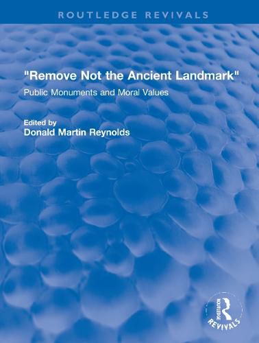 Remove Not the Ancient Landmark: Public Monuments and Moral Values