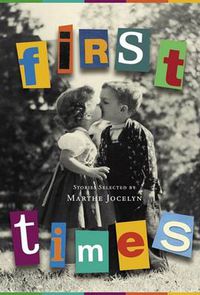 Cover image for First Times: Stories Selected by Marthe Jocelyn