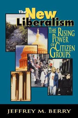 Cover image for The New Liberalism: The Rising Power of Citizen Groups