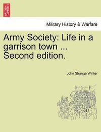 Cover image for Army Society: Life in a Garrison Town ... Second Edition.